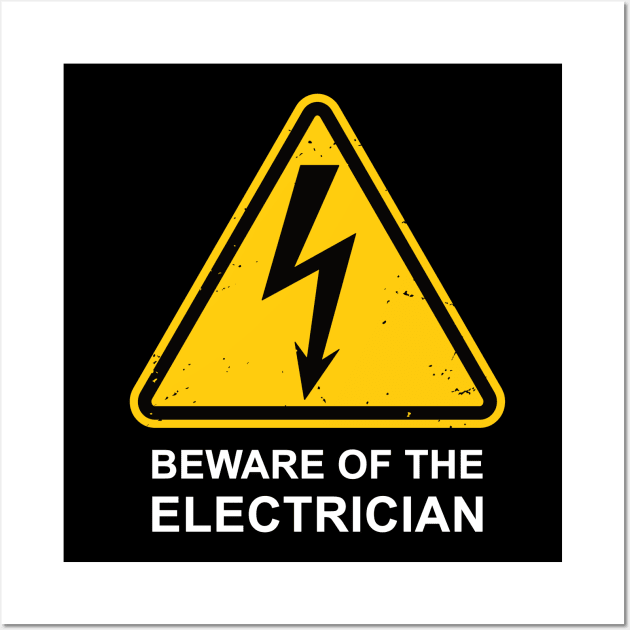 Beware of the Electrician Wall Art by IncognitoMode